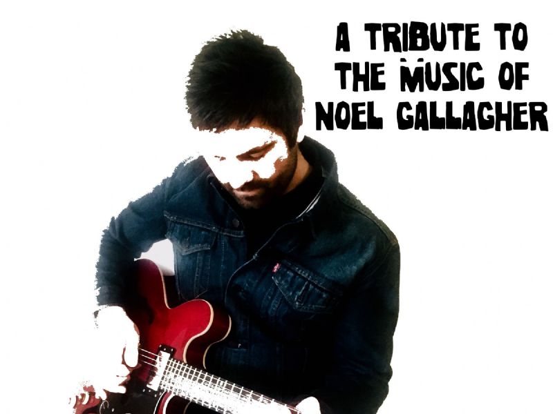 a tribute to the music of noel gallagher