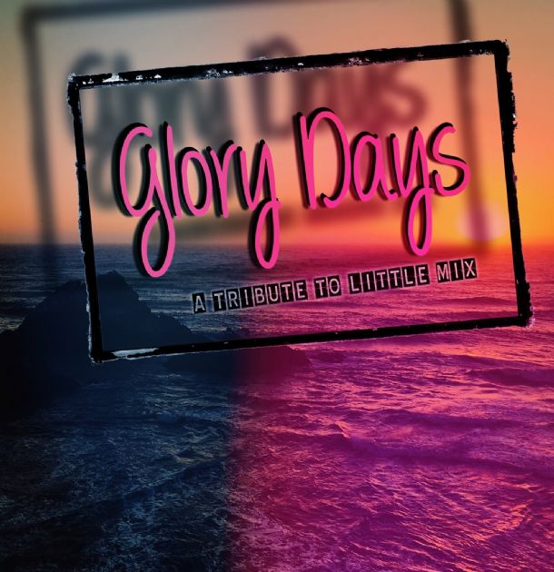 Gallery: Glory Days  A tribute to Little Mix
