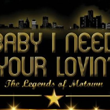 Baby I Need Your Lovin